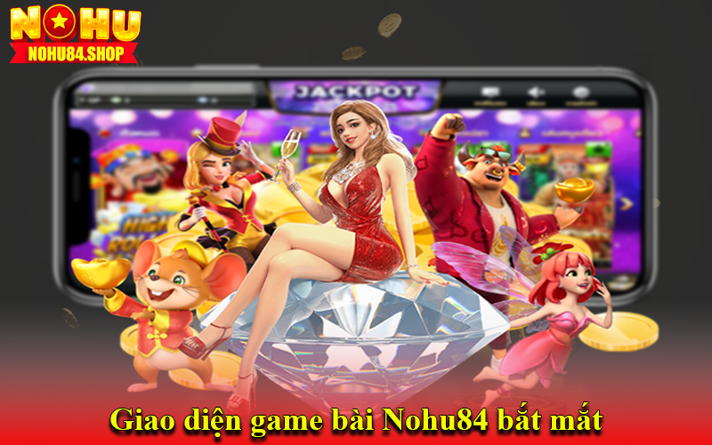 Giao diện game bài Nohu84 bắt mắt