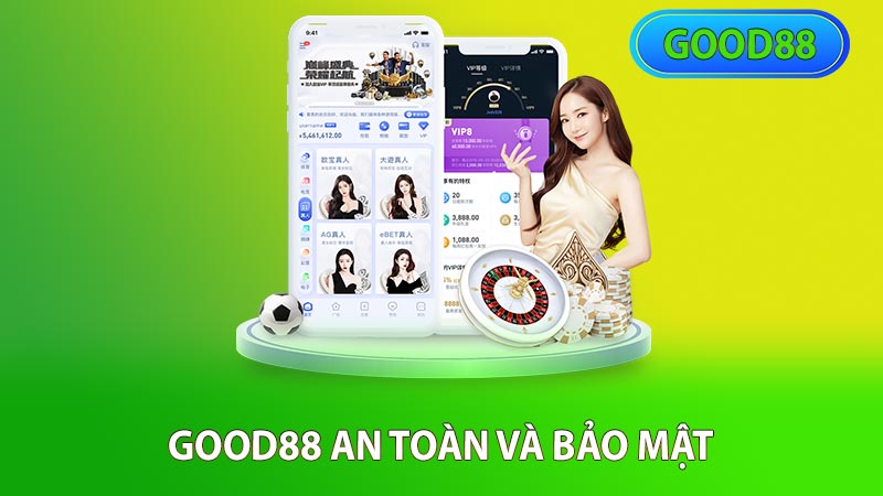 Chế độ an toàn và bảo mật tại good88